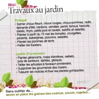 Travaux de mai au jardin Mai est le mois où les travaux au jardin potager ou au jardin d’ornement sont nombreux. C’est le moment de semer, planter, pailler, butter, tailler, tuteurer… Quelques sachets de graines...